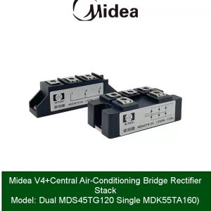 MIDEA V4 Central Air-Conditioning Bridge Rectifier Stack Model Dual MDS45TG120 Single MDK55TA(160)